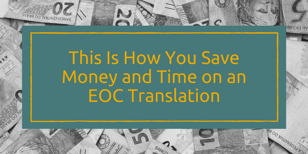 This Is How You Save Money and Time on an EOC Translation
