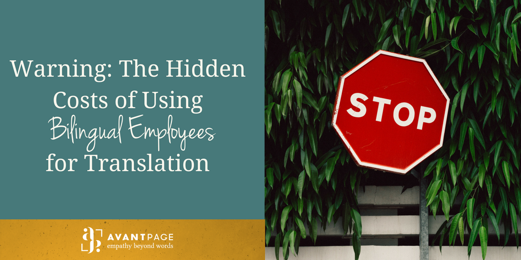 Warning: The Hidden Costs Of Using Bilingual Employees for Translation