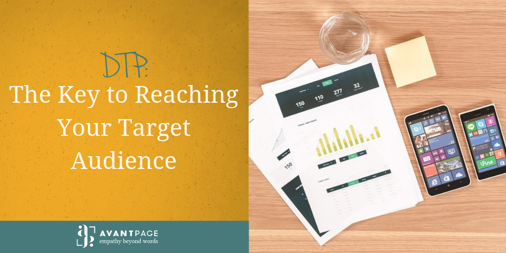 DTP: The Key to Reaching Your Target Audience