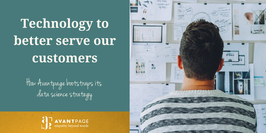 Technology to better serve our customers – How Avantpage bootstraps its data science strategy