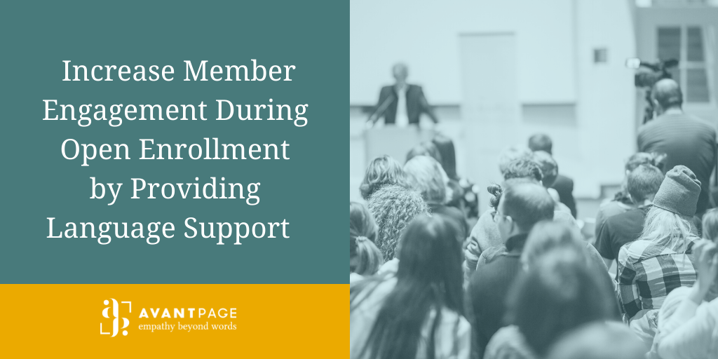 Healthcare Organizations: Increase Member Engagement During Open Enrollment by Providing Language Support