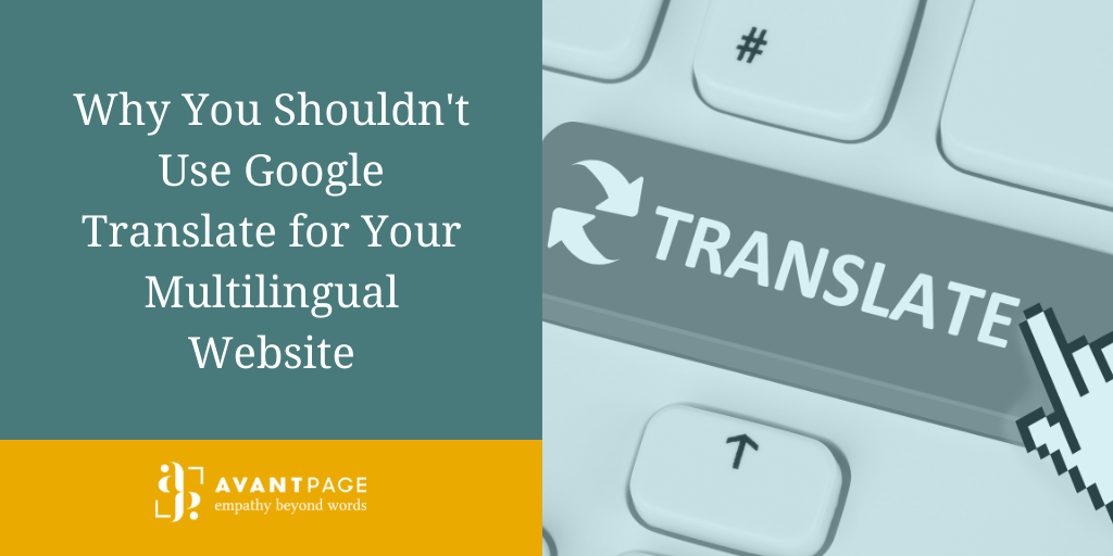 Title image reading Why You Shouldn't Use Google Translate for Your Multilingual Websites and the Avantpage Logo