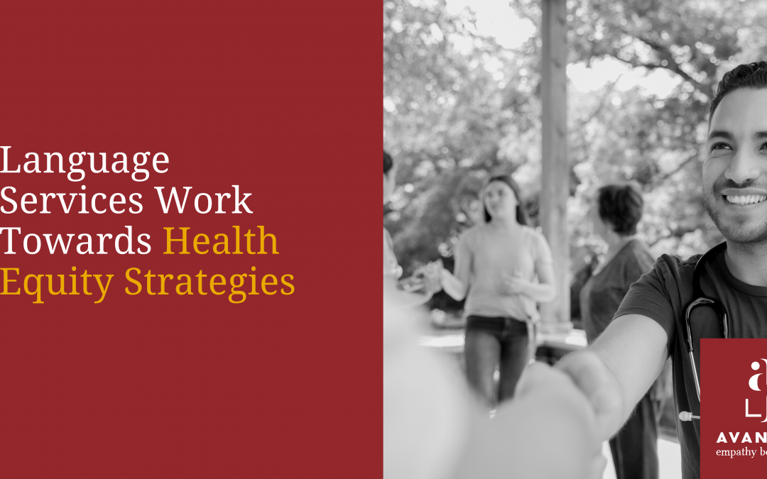 Language Services Work Towards Health Equity Strategies