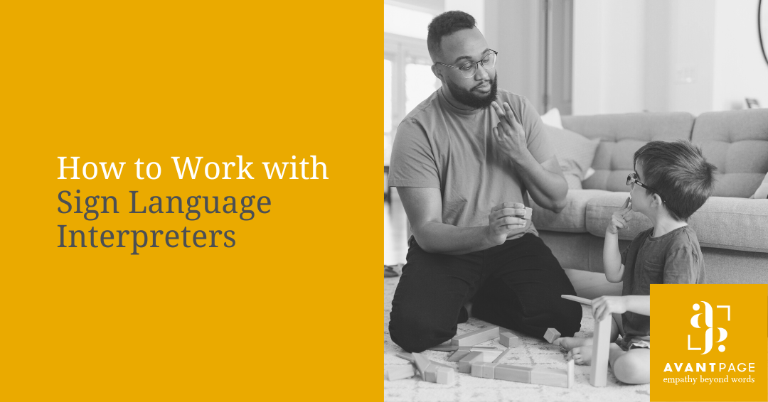 Title of blog reads how to work with sign language interpreters with a black and white image of a man and child communicating in sign language