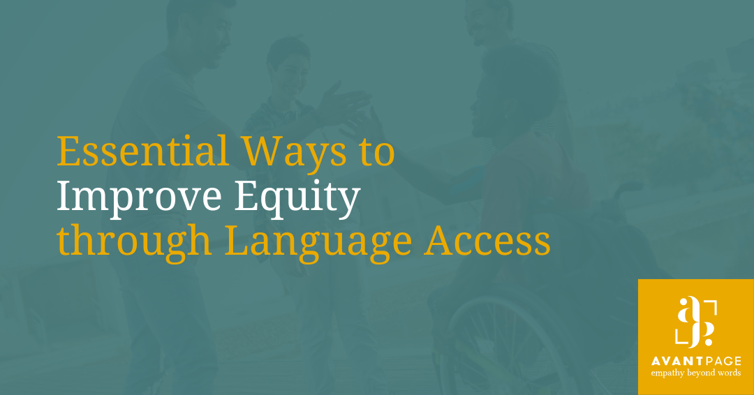 Essential Ways to Improve Equity through Language Access