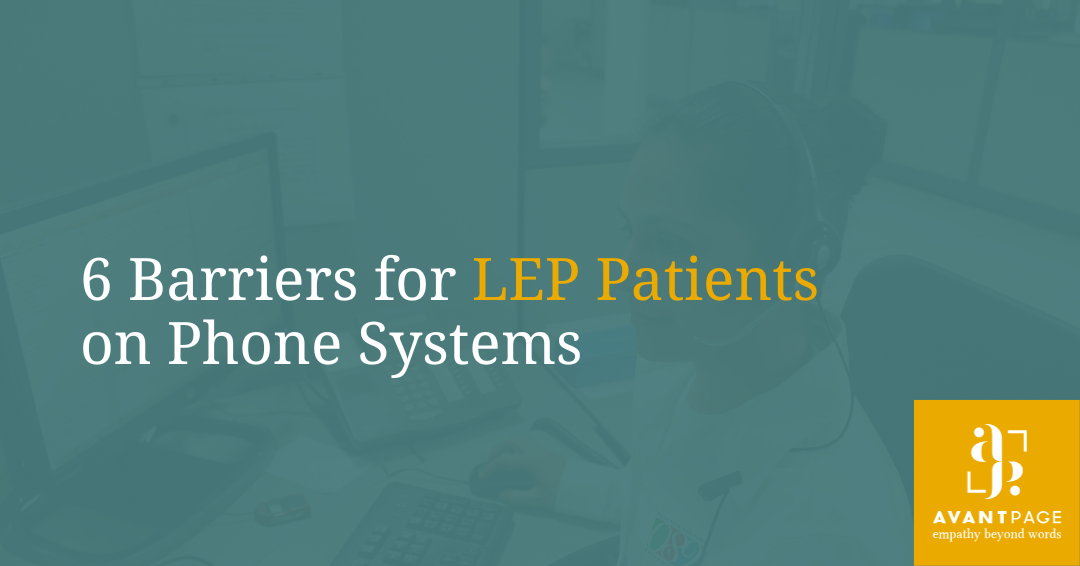 6 Barriers for LEP Patients on Phone Systems