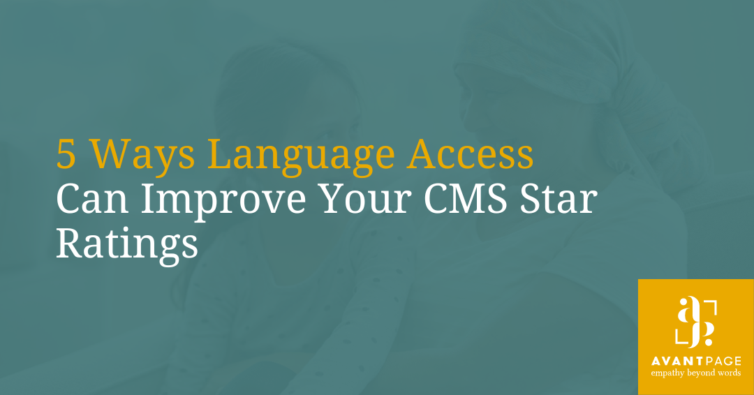 5 Ways Language Access Can Improve Your CMS Star Ratings