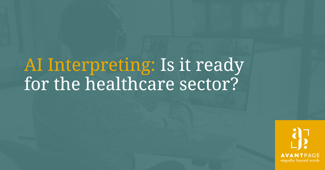 AI Interpreting: Is it ready for the healthcare sector?